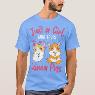 Guinea Pig Furry Potato Nur ein Mädchen, die Liebe T-Shirt