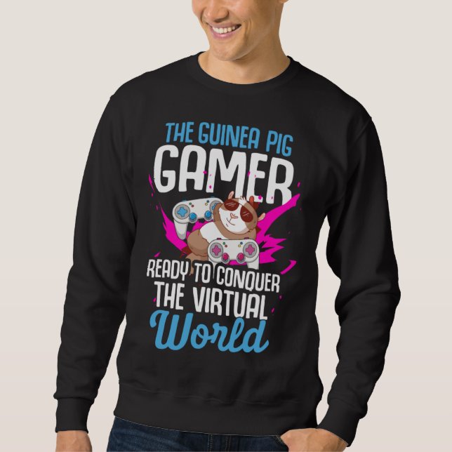 Guinea Pig  Gamer Ready to Conquer the Virtual Wor Sweatshirt (Vorderseite)