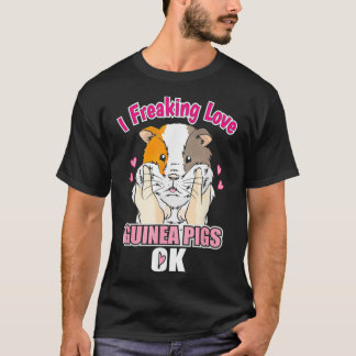 Guinea Pig Hamster Lover I Freaking Liebe Guinea T-Shirt