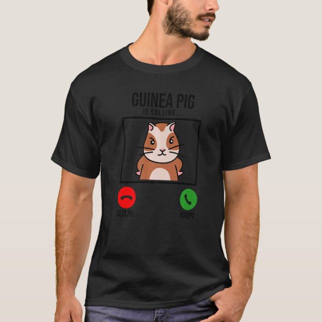 Guinea Pig Is Calling Guine Pig Lover Pig Owner An T-Shirt (Vorderseite)