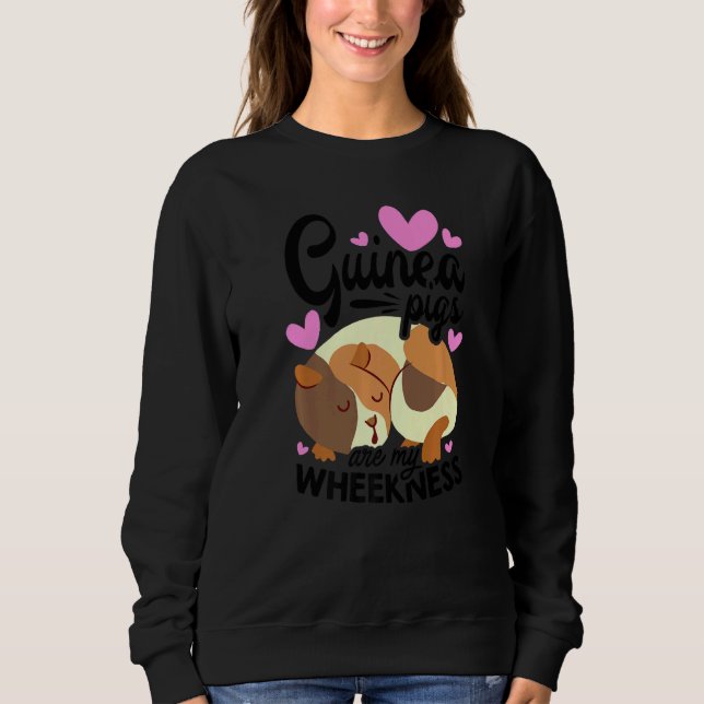 Guinea Pigs Are My Weekness Guinea Pig Animals Pet Sweatshirt (Vorderseite)
