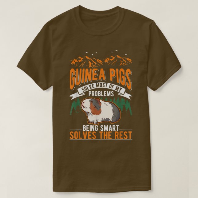 Guinea Pigs solve most of my problems Guinea Pig67 T-Shirt (Design vorne)