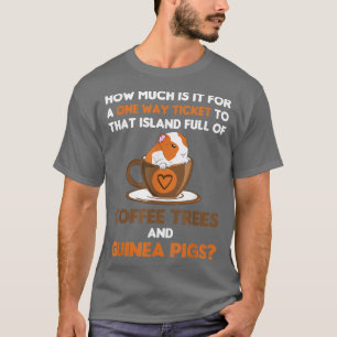 Guinea Schweine Kaffeebauminsel Cavy Cuy Pet Keepe T-Shirt