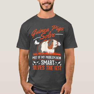 Guinea Schweine lösen die meisten meiner Probleme  T-Shirt