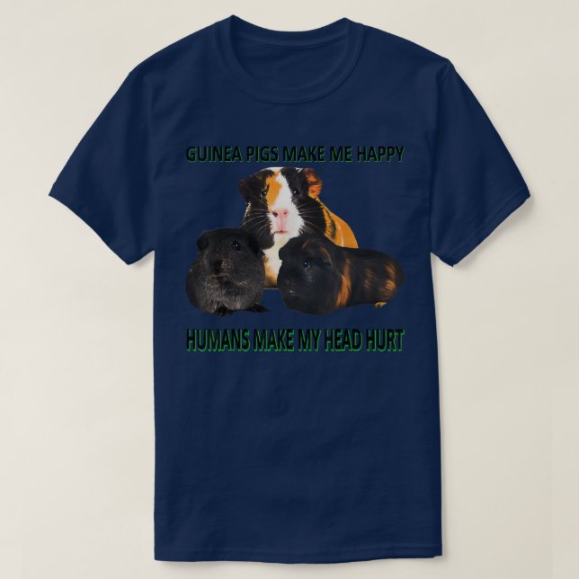 Guinea Schweine machen mich glücklich, Menschen tu T-Shirt (Design vorne)