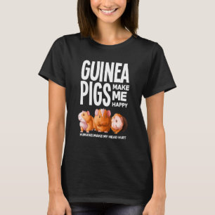 Guinea Schweine machen mich glücklich Niedliche Gu T-Shirt