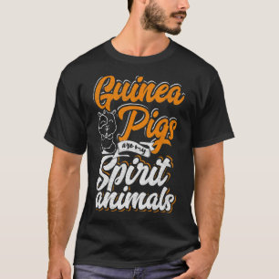 Guinea Schweine sind meine Guinea Geistiere Schwei T-Shirt