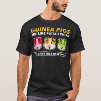 Guinea Schweine sind wie Kartoffelchips Witziges T T-Shirt
