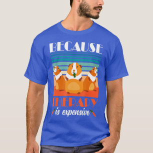 Guinea Schweine, weil die Therapie eine teure Guin T-Shirt
