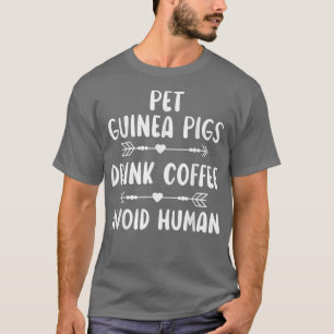 Guinea von Haustieren Schweine Trinkkaffee Vermeid T-Shirt