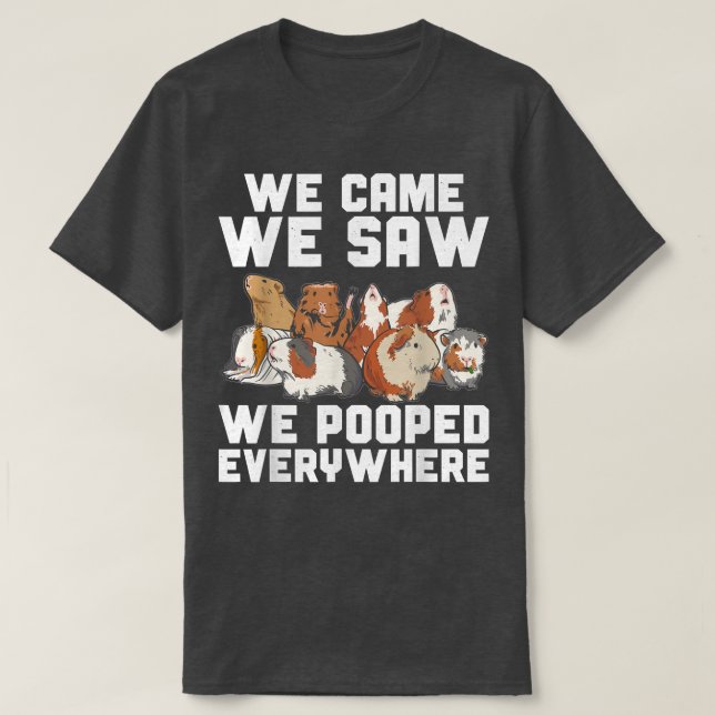 Guinea Wir kamen, wir sahen, wir Kackte Furry Pota T-Shirt (Design vorne)