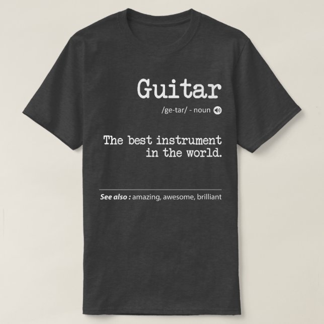 Guitar Definition The Best Instrument In The World T-Shirt (Design vorne)
