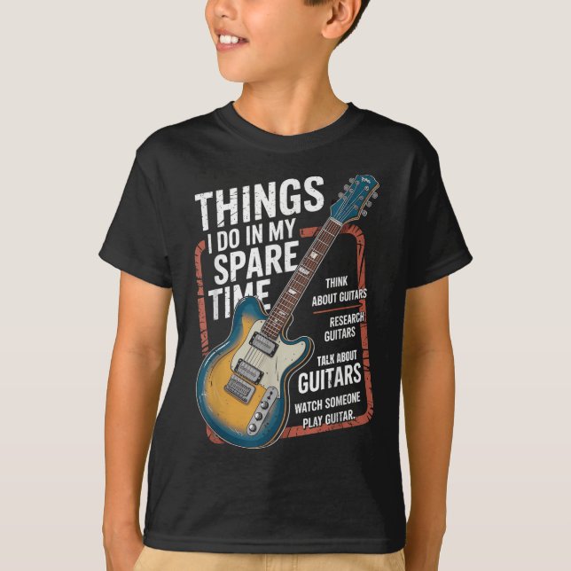 Guitar Things I Do In My Spare Time Funny Guitaris T-Shirt (Vorderseite)