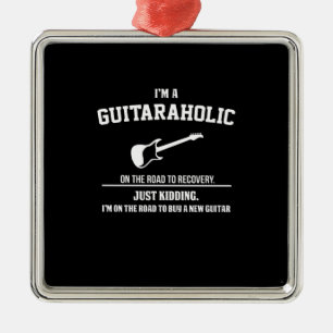 Guitarist I Am Guitaraholic Birthday Ornament Aus Metall