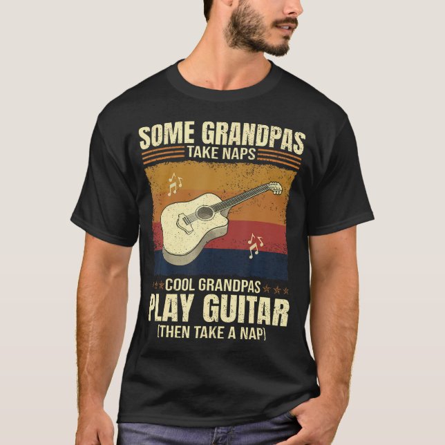 Guitarist Some Grandpas Take Naps Cool Grandpas Pl T-Shirt (Vorderseite)