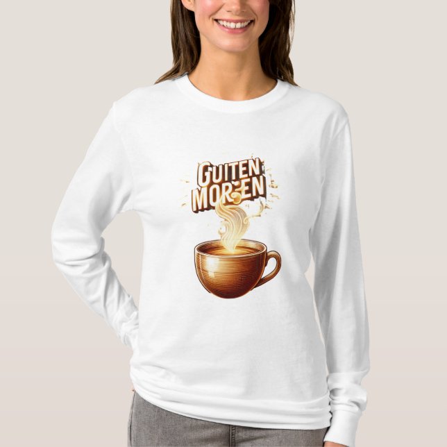 Guiten Morgen Kaffee T-Shirt (Vorderseite)