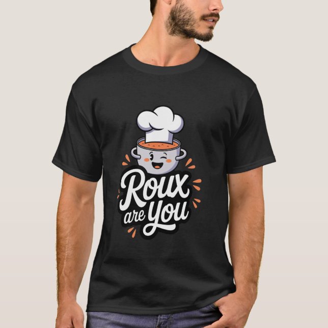 Gumbo Roux Bist Du T-Shirt (Vorderseite)