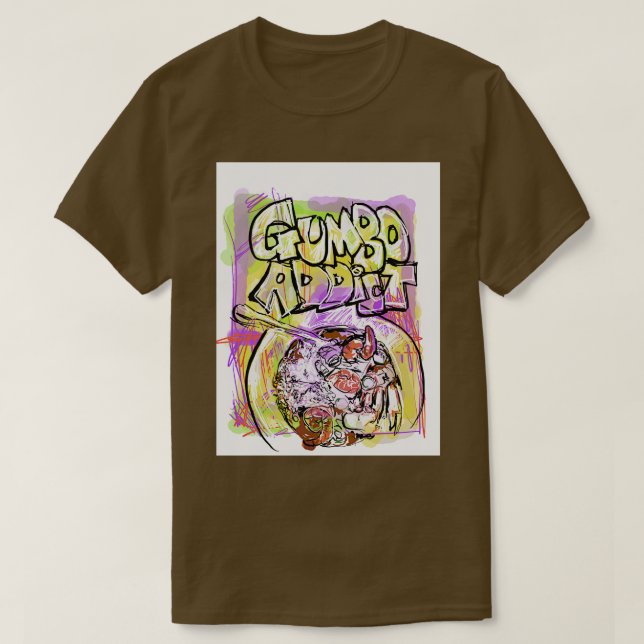 Gumbo-süchtig-T-Hemd T-Shirt (Design vorne)