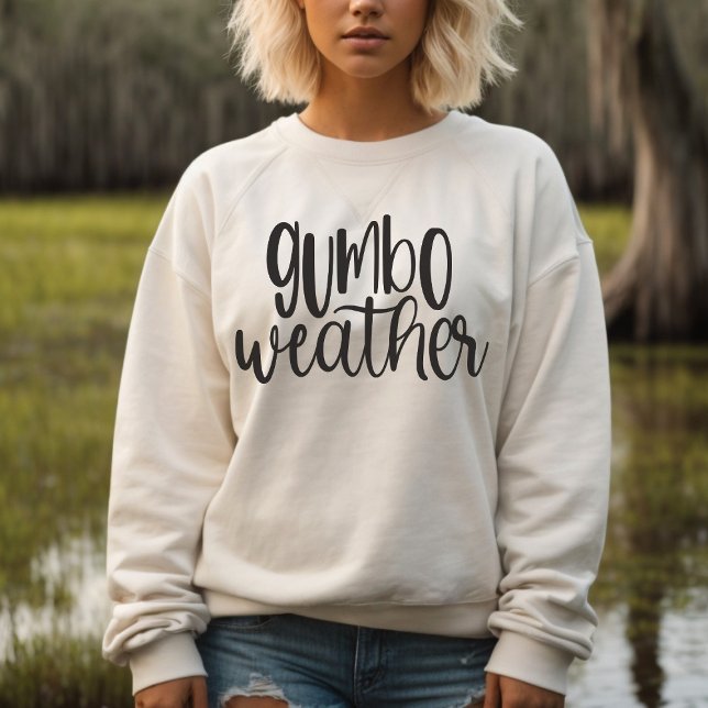 Gumbo Weather Louisiana Cajun Sweatshirt (Von Creator hochgeladen)