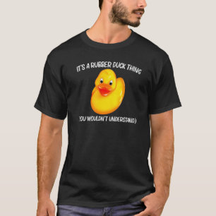 Gummi Duck für Männer Frauen Kinder Gummi Enten Du T-Shirt