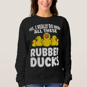 Gummi Duck ich wirklich brauchen alle diese Gummi Sweatshirt