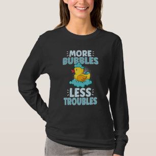 Gummiente Mehr Blasen Weniger Probleme Selbstgemac T-Shirt