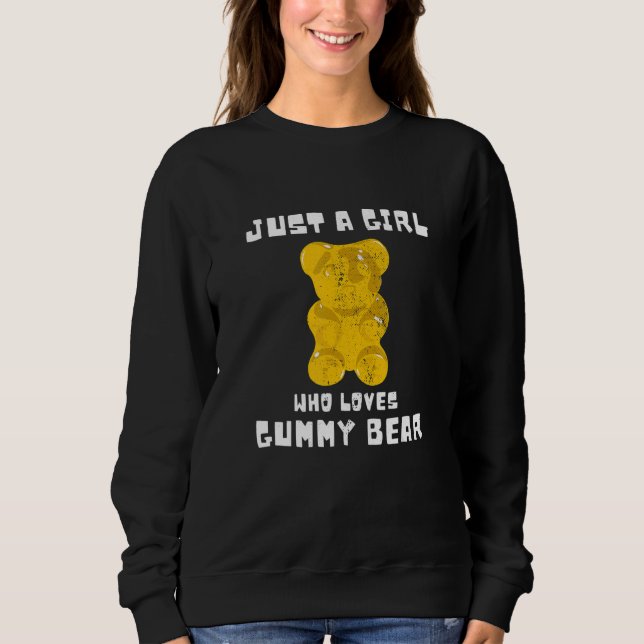 Gummies Fruity Bears Candy Nur ein Mädchen, das G  Sweatshirt (Vorderseite)