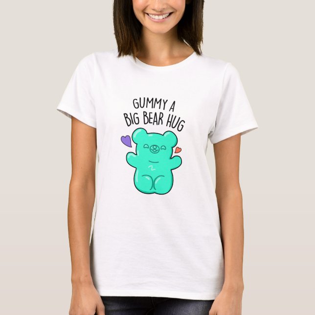 Gummy A Big Bar Hug Funny Candy Pub T-Shirt (Vorderseite)