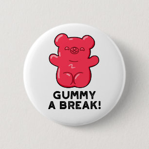 Gummy A Break Funny Candy Pub Button