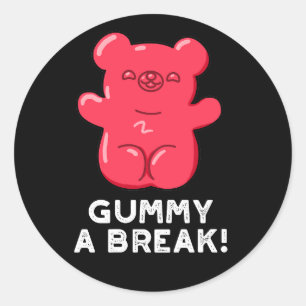 Gummy A Break Funny Candy Pub Dark BG Runder Aufkleber