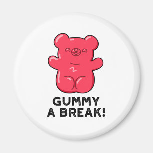 Gummy A Break Funny Candy Pub Magnet