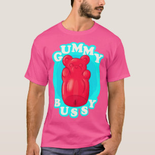 Gummy Bussy T-Shirt