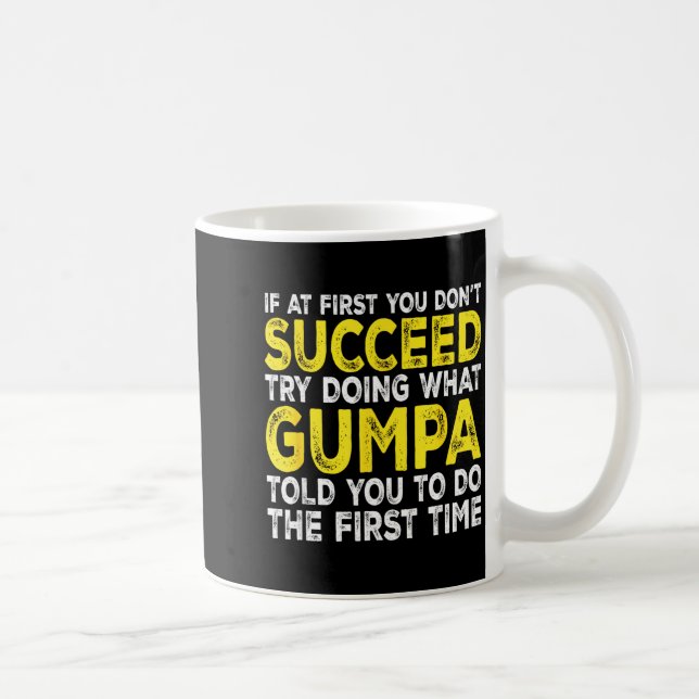 Gumpa - If At First You Don't Succeed Try Doing Wh Kaffeetasse (Rechts)