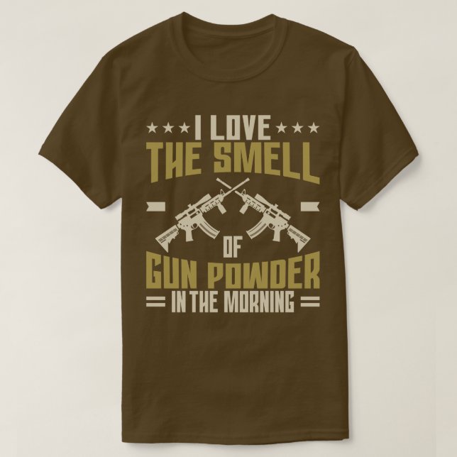 Gun Eigentümer ich Liebe den Geruch von Gun Powder T-Shirt (Design vorne)