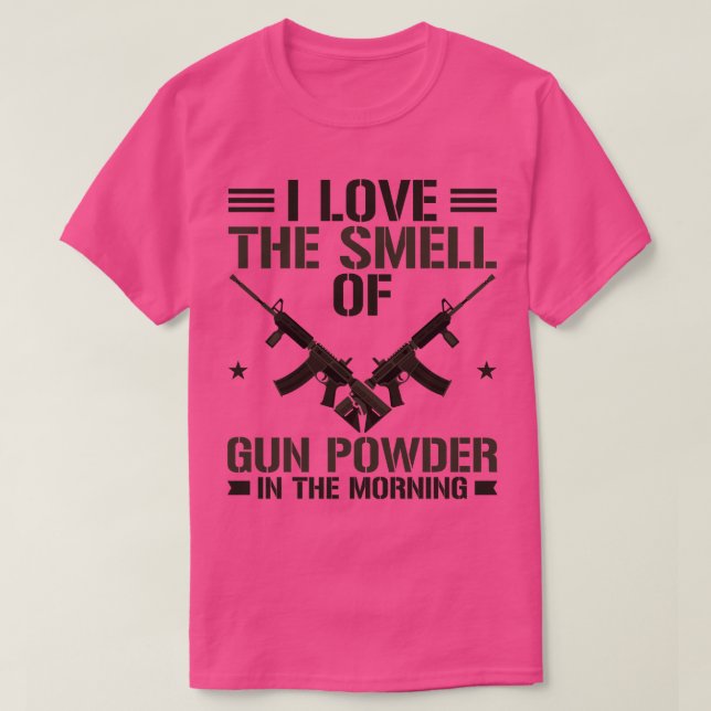 Gun Eigentümer ich Liebe den Geruch von Gun Powder T-Shirt (Design vorne)