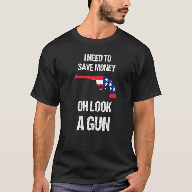 Gun Eigentümer muss ich sicheres Geld Oh, schauen  T-Shirt (Vorderseite)