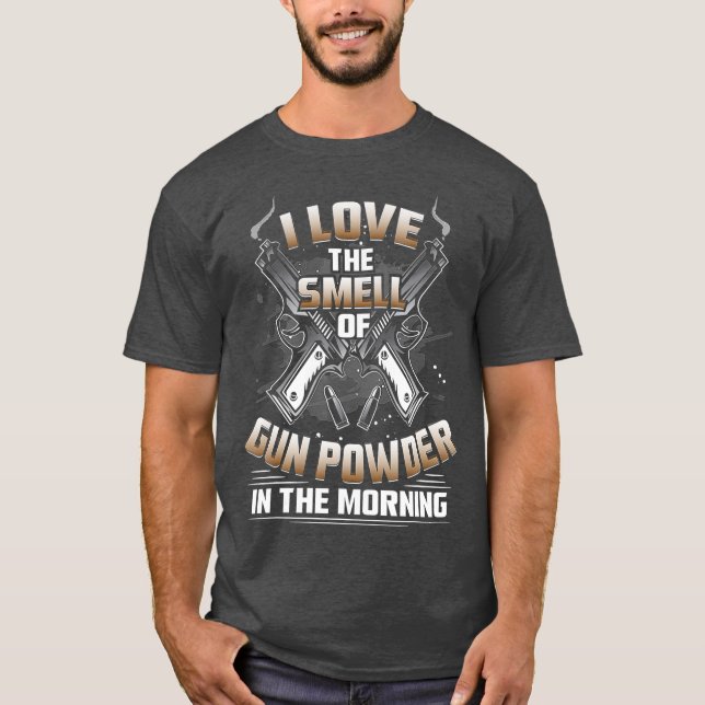 Gun Enthusiast Ich Liebe den Geruch von Schießpulv T-Shirt (Vorderseite)