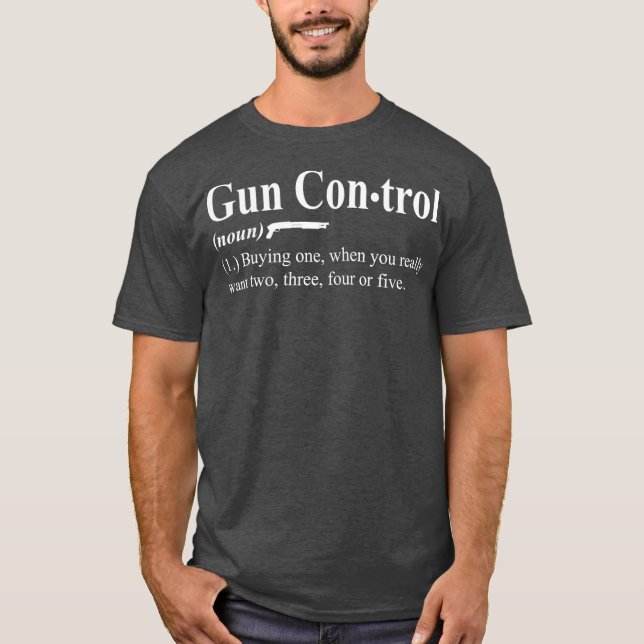 Gun Kontrolle Definition Funny Gift Gun Eigentümer T-Shirt (Vorderseite)