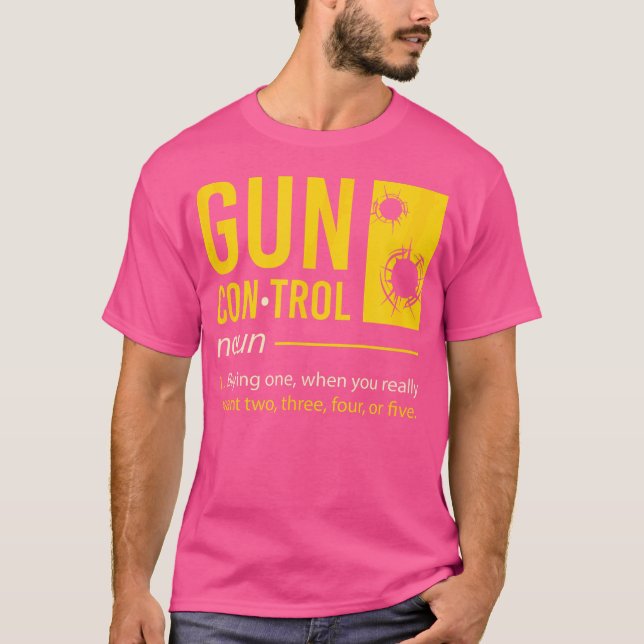 Gun-Kontrolle Definition I Funny Gun Sprichwort I  T-Shirt (Vorderseite)