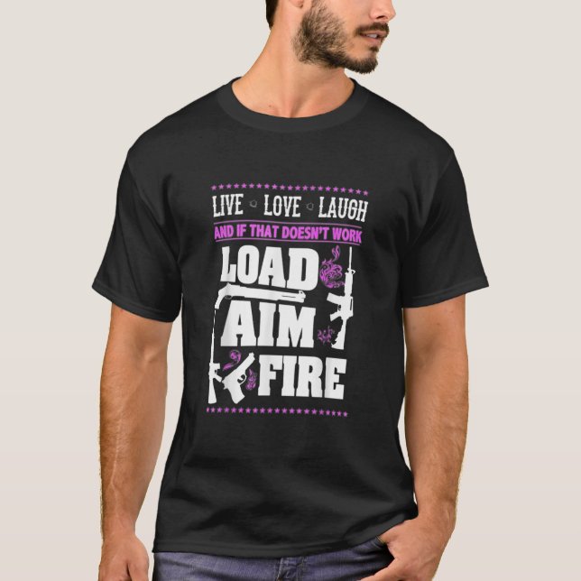 Gun Live.Laugh.Liebe.Feuer laden T-Shirt (Vorderseite)