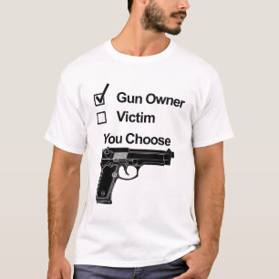 Gun Owner oder Victim - Sie wählen T-Shirt