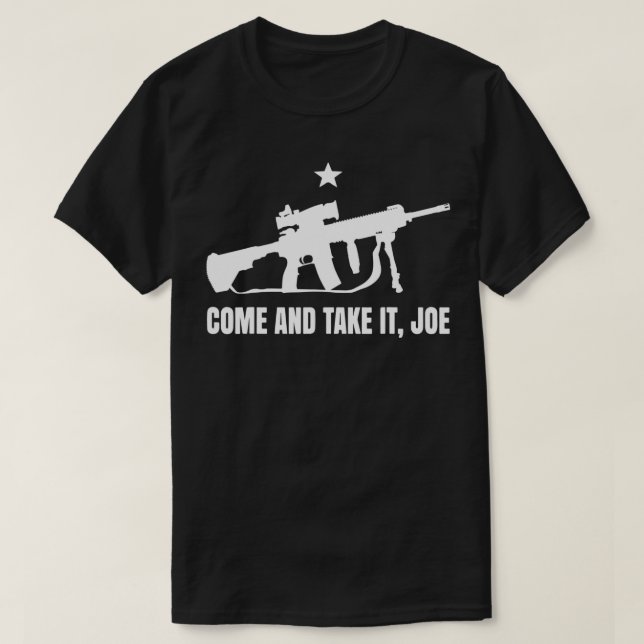 Gun Rights Fan AR15 come and take it joe 2A  T-Shirt (Design vorne)