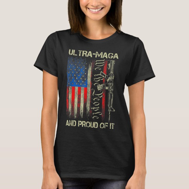 Gun USA Flag Patriots Ultra MAGA And Proud Of It  T-Shirt (Vorderseite)