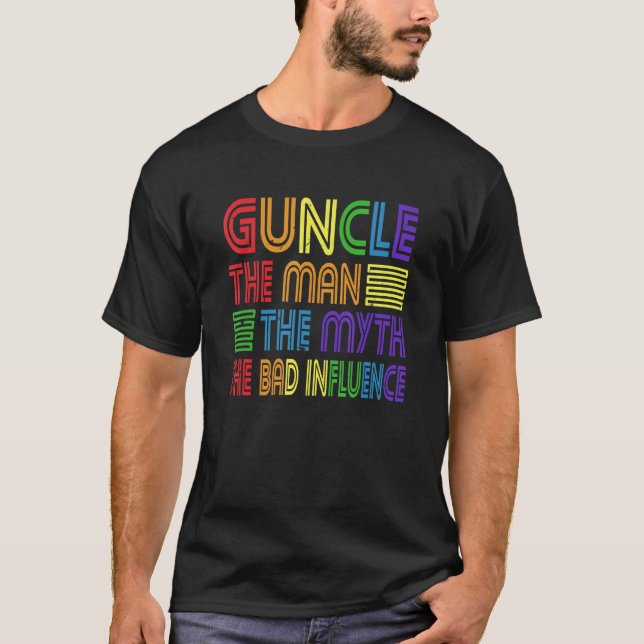 Guncle The Man Myth Bad Influence Gay Onkel Godfat T-Shirt (Vorderseite)