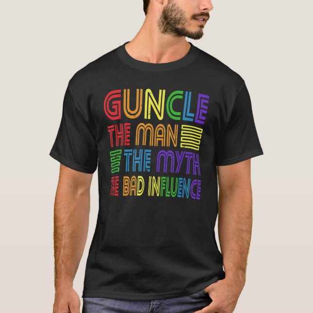 Guncle The Man Myth Bad Influence Gay Onkel Godfat T-Shirt (Vorderseite)