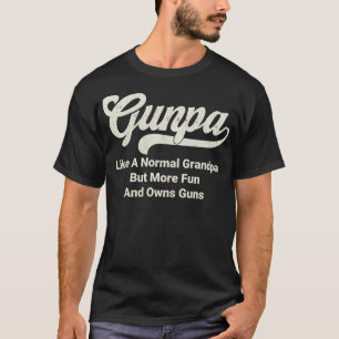 GUNPA wie ein normaler Großvater, aber mehr Spaß u T-Shirt
