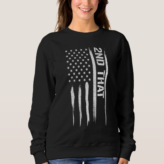 Guns 2nd That - American Flag Sayings_1 Sweatshirt (Vorderseite)