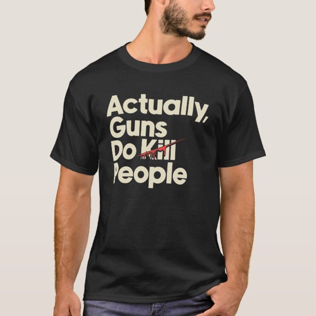 Guns Kill People T-Shirt (Vorderseite)