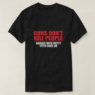 GUNS KÖNNEN NICHT MENSCHEN töten. DADDIEN MIT HÜBS T-Shirt