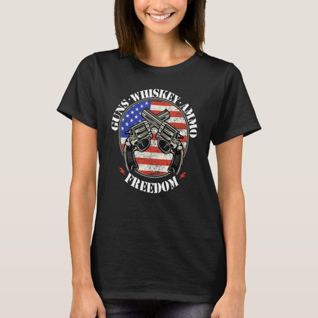 Guns Whisky Ammo Freedom Pro God Guns American Fl T-Shirt (Vorderseite)